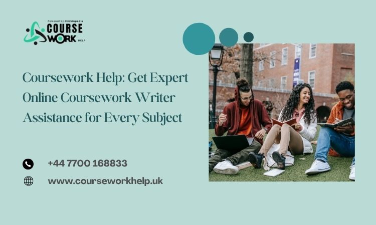 Coursework Help: Get Expert Online Coursework Writer Assistance for Every Subject